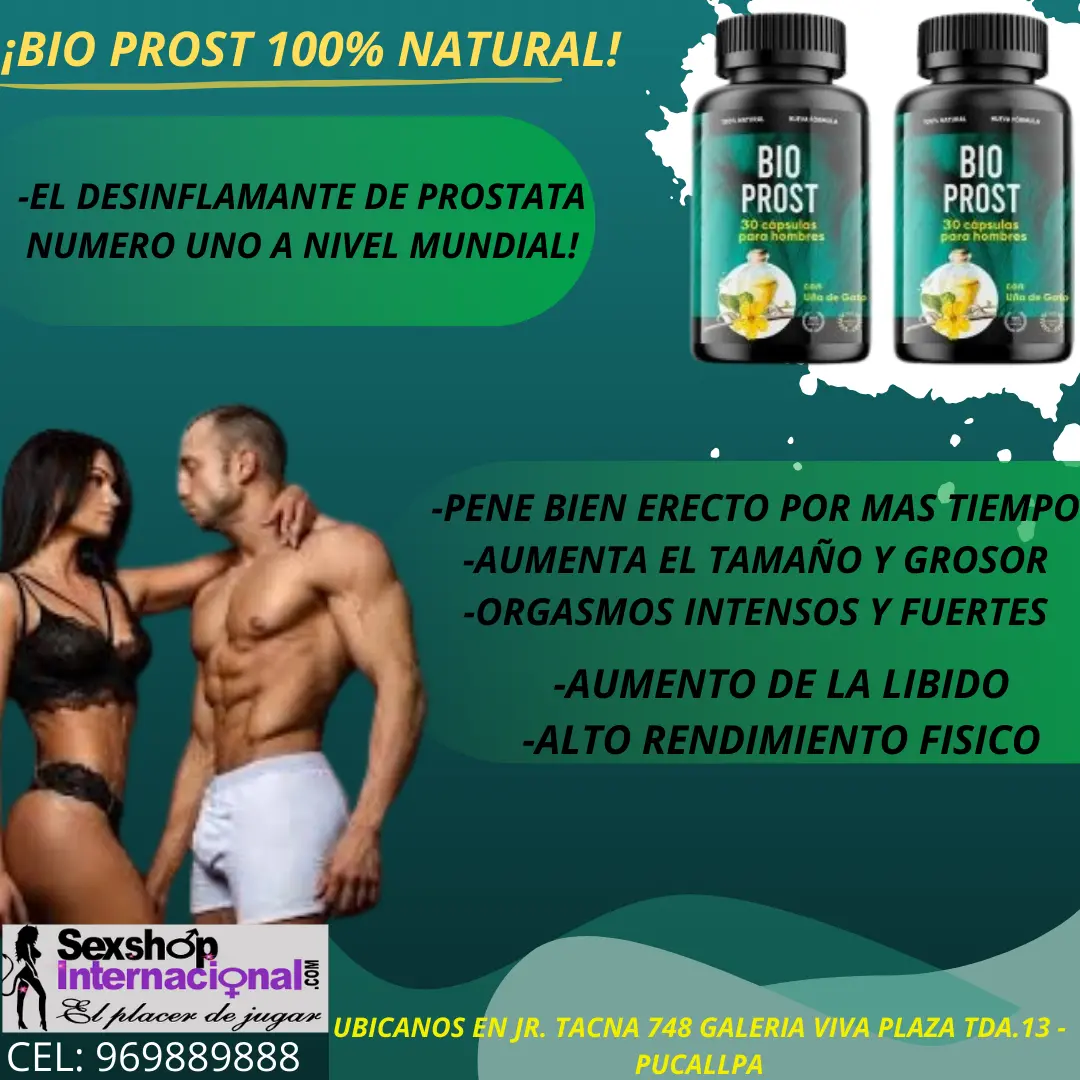 AGRANDA TU PENE Y TENLAS A TUS PIES CON BIO PROST ORIGINAL EN PUCALLPA